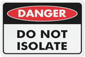 Danger Do Not Isolate Sign 12X8 Inch Aluminum Uv Ink Printed For House And Business