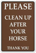 Metal Aluminum Sign Please Clean Up After Your Horse Thank You 12”X8” Metal Signs Aluminum Sign Pre-Drilled Holes For Easy Mounting Indoor Or Outdoor Use For Fence Door Or Gate