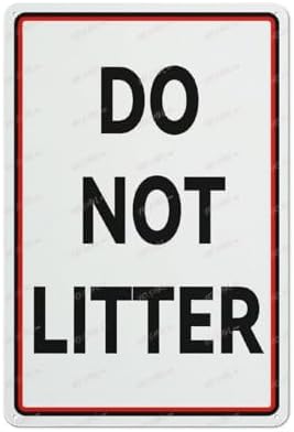 Do Not Litter Aluminum Sign Indoor & Outdoor Use Sign 12X8 Inch, Matel3