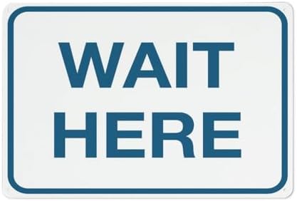 Wait Here Sign Metal Signs 12X8 Inch Rust Free Aluminum,Uv Ink Printing,Durable/Weatherproof Outdoor For Home