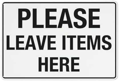 Retro Aluminum Sign Please Leave Items Here 12"X8" Aluminum Warning Signs For Property Business Yard House Office