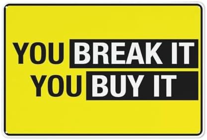 Retro Aluminum Sign You Break It You Buy It Aluminum Sign Indoor & Outdoor Use Safety Warning Sign 12"X8"