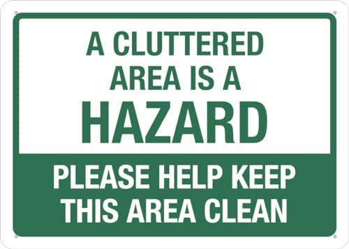 A Cluttered Area Is A Hazard Please Help Keep This Area Clean Sign Outdoor Signs Aluminum 12X8 Inch Uv Ink Printed For House And Business