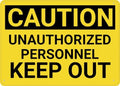 Caution Unauthorized Personnel Keep Out Sign 12X8 Inch Aluminum Uv Ink Printed For House And Business