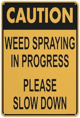 Caution Weed Spraying In Progress Please Slow Down Sign 12X8 Inch Aluminum Uv Ink Printed For House And Business