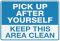 Pick Up After Yourself Keep This Area Clean Sign Metal Signs 12X8 Inch Rust Free Aluminum,Uv Ink Printing,Durable/Weatherproof Outdoor For Home