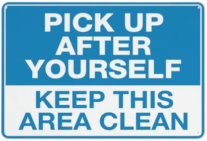 Pick Up After Yourself Keep This Area Clean Sign Metal Signs 12X8 Inch Rust Free Aluminum,Uv Ink Printing,Durable/Weatherproof Outdoor For Home