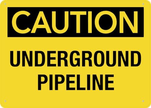 Caution Underground Pipeline Sign 8 X 12 Inches Rust Free Aluminum - Uv Protected, Waterproof, Weatherproof And Fade Resistant - 4 Pre-Drilled Holes