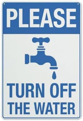 Please Turn Off The Water Sign 12 X 8 Inch Metal Sign, Rustproof Aluminum, Multicolor
