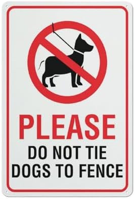 Please Do Not Tie Dogs To Fence Sign 12X8 Inch Tin Sign Great For Garden And Yard Wall Decor