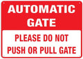 Automatic Gate Please Do Not Push Or Pull Gate Outdoor, Uv Printed Rust Free Aluminum 12 X 8 In,Yard Sign For Home, Business, Driveway Alert
