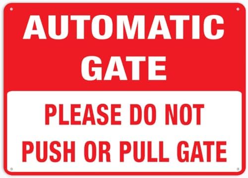 Automatic Gate Please Do Not Push Or Pull Gate Outdoor, Uv Printed Rust Free Aluminum 12 X 8 In,Yard Sign For Home, Business, Driveway Alert