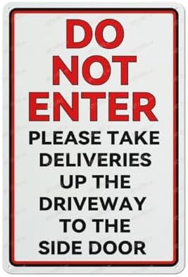 Do Not Enter Take Deliveries Up Driveway To Side Door Metal Aluminum Sign Indoor & Outdoor Use Sign 12X8 Inch, Matel5