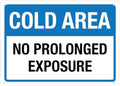 Cold Area No Prolonged Exposure Sign Aluminum 8X12 Inch Uv Ink Printed For House And Business