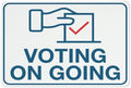 Voting On Going Sign 12X8 Inches Metal Aluminum Signs, Weather Resistant, Weatherproof, Indoor Or Outdoor