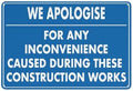 We Apologise For Any Inconvenience Caused During These Construction Sign For House 12"" X 8"" Yard Sign, Premium Aluminum, Sun-Proof, Rust-Free