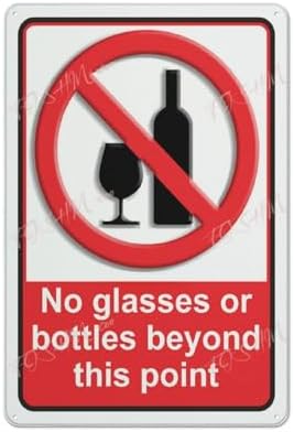 Metal Wall Art Decor No Glasses Or Bottles Beyond This Point Warning Safety Notice Indoor & Outdoor Use Safety Warning Sign 12"X8"
