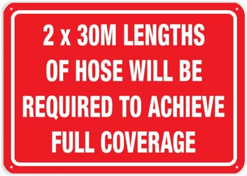2 X 30 M Lengths Of Hose Required For Coverage Sign 12 X 8 Inch Metal Sign, Rustproof Aluminum, Multicolor