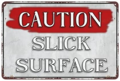Metal Aluminum Sign Caution Slick Surface Sign Aluminum Sign Fade Resistant Easy Mounting Indoor/Outdoor Use Sign 12X8 Inch