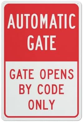 Automatic Gate Gate Opens By Code Only Sign Outdoor Signs Aluminum 12X8 Inch Uv Ink Printed For House And Business