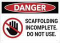 Danger Scaffolding Incomplete Do Not Use Sign Metal 12X8 Inch Rust Free Aluminum, Uv Printed, Easy To Mount Weather Resistant For Fence