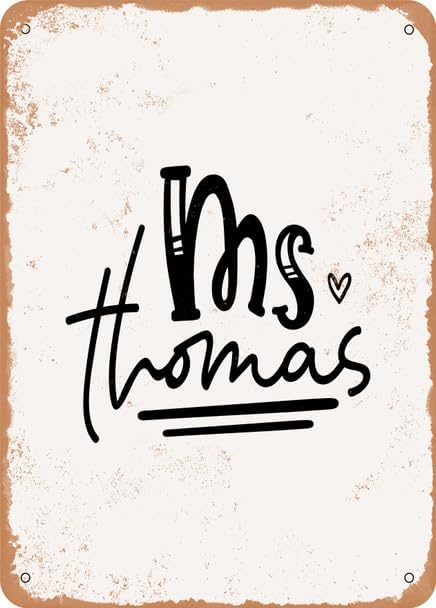 Ms. Thomas - Metal Tin Sign 8x12 Inch – Inspirational Wall Decor for Home, Office, or Gift – Rustic Vintage Style for Indoor or Outdoor Use