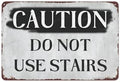 Metal Aluminum Sign Caution Do Not Use Stairs Sign Vintage Metal Sign 12"X8" Aluminum Warning Signs For Property Business Yard House Office