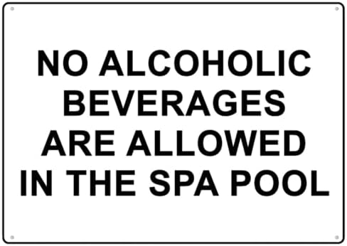 No Alcohol Are Allowed In The Spa Pool Sign Signs Outdoor, Uv Printed Aluminum 12 X 8 In, Weatherproof And Security Signs For Home Or Business