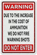 Due To The Increase In The Cost Of Ammunition We Do Not Fire Aluminum Sign Indoor & Outdoor Use Sign 12X8 Inch