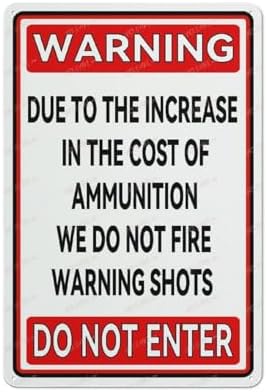 Due To The Increase In The Cost Of Ammunition We Do Not Fire Aluminum Sign Indoor & Outdoor Use Sign 12X8 Inch