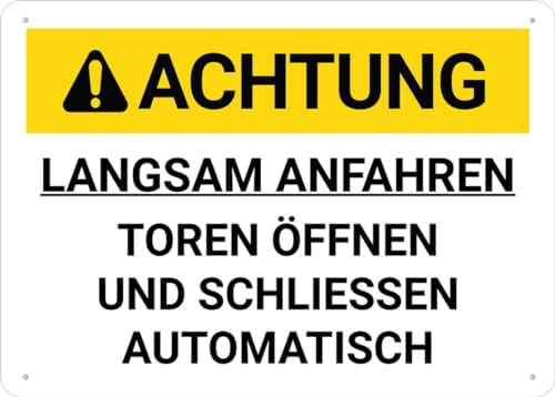 Achtung Langsam Anfahren Tore O Ffnen Und Schlie En Automatisch Caution Approach Slowly Gates 12X8 Inch Aluminum Uv Ink Printed For House And Business