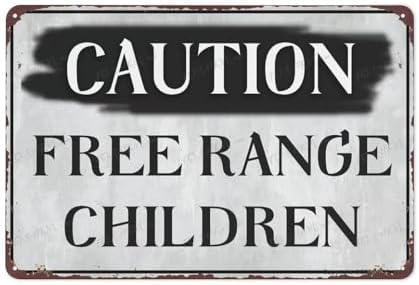 Metal Wall Art Decor Caution Free Range Children Sign Aluminum Sign Indoor & Outdoor Use Safety Warning Sign 12"X8"