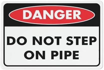 Danger Do Not Step On Pipe Sign For House 12" X 8" Yard Sign, Premium Aluminum, Sun-Proof, Rust-Free