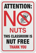 Attention No Nuts This Classroom Is Nut Free Thank You Sign 12”X8” Metal Signs Aluminum Sign Pre-Drilled Holes For Easy Mounting Indoor Or Outdoor Use For Fence Door Or Gate