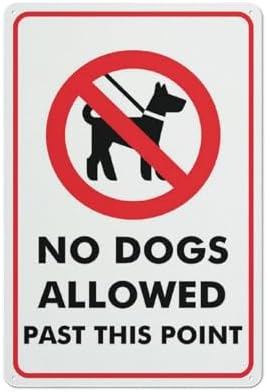 No Dogs Allowed Past This Point Sign For Business 8"X12" Rust Free Aluminum Uv Printed,4 Pre-Drilled Holes.Durable/Weatherproof