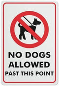 No Dogs Allowed Past This Point Sign For Business 8"X12" Rust Free Aluminum Uv Printed,4 Pre-Drilled Holes.Durable/Weatherproof