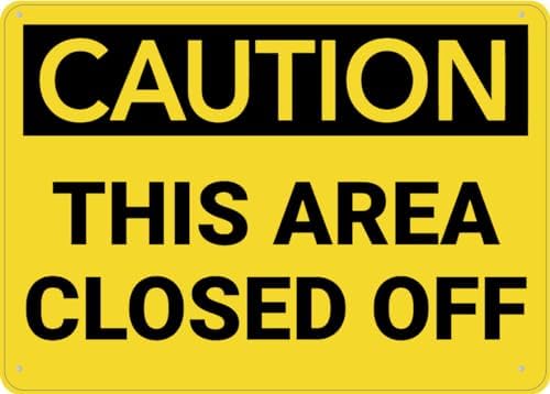 Caution This Area Closed Off Sign Outdoor Signs Aluminum 12X8 Inch Uv Ink Printed For House And Business
