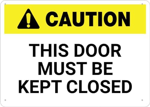 Caution This Door Must Be Kept Closed Sign 12”X8” Metal Signs Aluminum Sign Pre-Drilled Holes For Easy Mounting Indoor Or Outdoor Use For Fence Door Or Gate