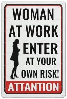 Warning Sign Metal Sign Attention Women At Work Enter At Your Own Risk Wall Or Door Sign Vintage Style Sign Decorative Fun Household Inspirational Signs 12X8 Inch