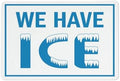 We Have Ice Sign Warning Tin Sign Home Kitchen Farm Garden Garage Wall Decor 12X8Inch