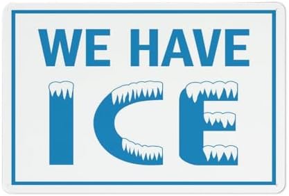 We Have Ice Sign Warning Tin Sign Home Kitchen Farm Garden Garage Wall Decor 12X8Inch