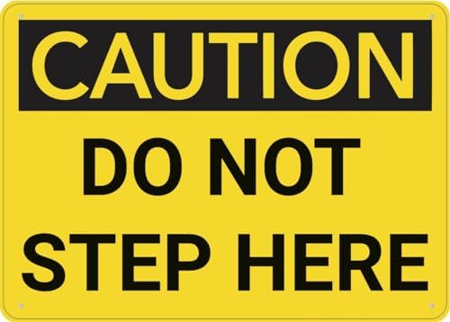 Caution Do Not Step Here Sign 12X8 Inches Metal Aluminum Signs, Weather Resistant, Weatherproof, Indoor Or Outdoor