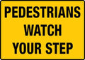 Pedestrians Watch Your Step 12X8 Inch Aluminum Uv Ink Printed For House And Business