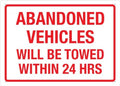 Abandoned Vehicles Will Be Towed Within 24 Hrs Sign Metal Signs 12X8 Inch Rust Free Aluminum,Uv Ink Printing,Durable/Weatherproof Outdoor For Home