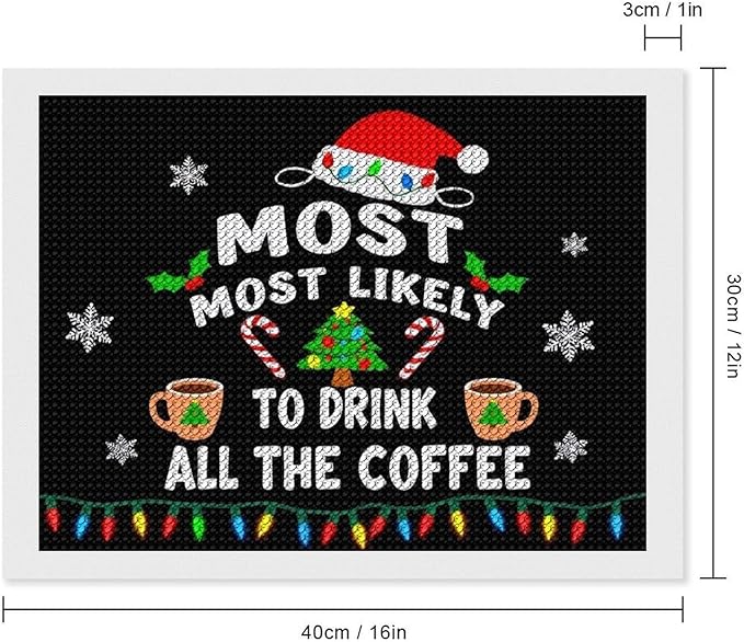 AIVKIEJK Diamond Painting Kits for Adults - Christmas Most Likely to Drink All The Coffee Painting DIY 5D Full Drill Diamond Dots Paintings with Diamonds Gem Art and Crafts Home Decor 12"x16"