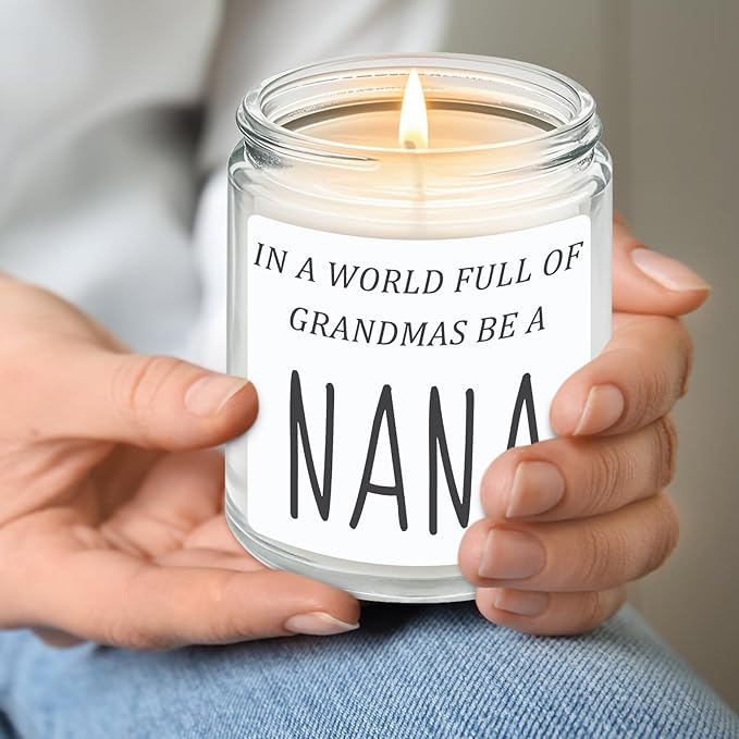 Nana Gifts from Granddaughter Grandson, Funny Mothers Day Birthday Gift for Nana, Christmas Scented Candles- in A World Full of Grandmas Be a Nana