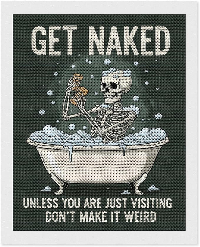 KIVJMSIDJA 5D Diamond Art Kits for Adults Skull —Get Naked Unless You are Just Visiting Full Drill DIY Diamond Art for Home Wall Decor 16"x20"